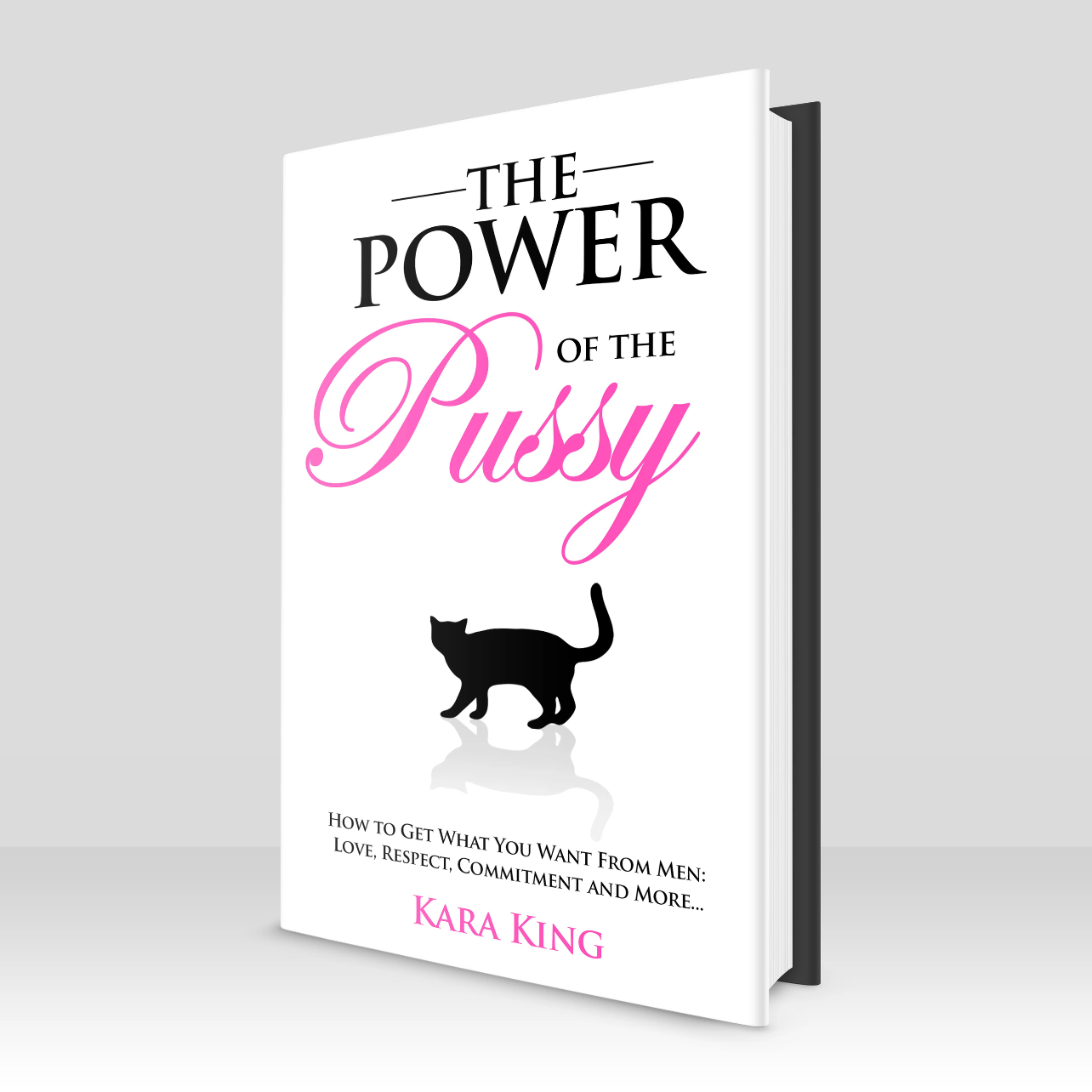 The Power of the P*ssy: Relationship Advice Book for Women